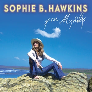 SOPHIE B. HAWKINS - FREE MYSELF