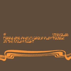 STEREOLAB - COBRA AND PHASES GROUP PLAYS VOLTAGE IN THE MILKY NIGH Vinyl