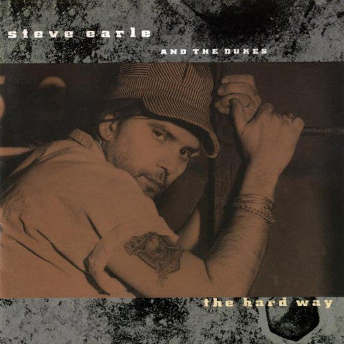 Steve Earle And The Dukes – The Hard Way Vinyl