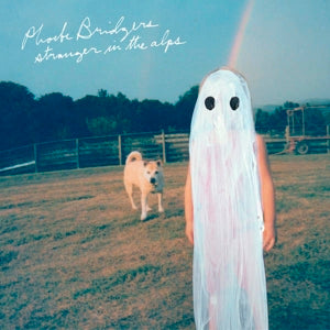 PHOEBE BRIDGERS - STRANGER IN THE ALPS