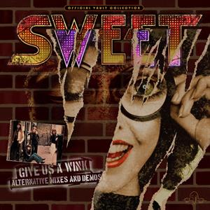 SWEET - GIVE US A WINK (ALT. MIXES & DEMOS)