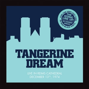 TANGERINE DREAM - LIVE AT THE REIMS CATHEDRAL 1974  RSD, 2LP