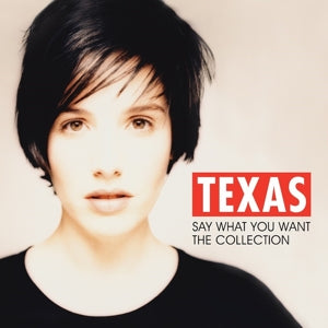 TEXAS SAY - WHAT YOU WANT: THE COLLECTION