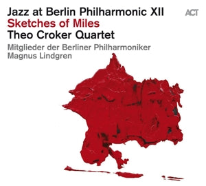 THEO CROKER-QUARTET- JAZZ AT BERLIN PHILHARMONIC XII - SKETCHES OF MILES