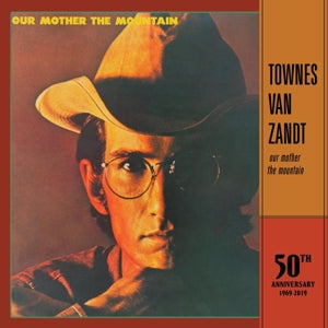 TOWNES VAN ZANDT - OUR MOTHER THE MOUNTAIN - 50TH ANNIVERSARY Vinyl