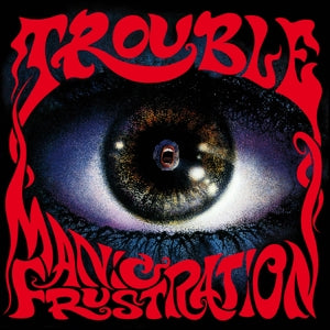 TROUBLE - MANIC FRUSTRATION Vinyl