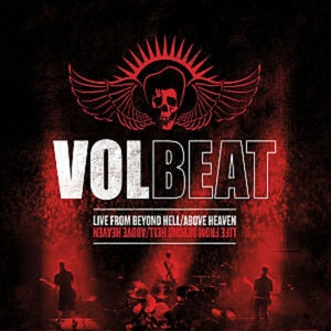 VOLBEAT - LIVE FROM BEYOND HELL/ABOVE HEAVEN