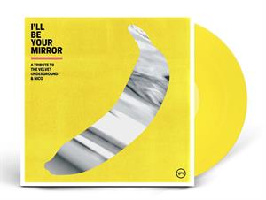 I'LL BE YOUR MIRROR: A TRIBUTE TO THE VELVET UNDERGROUND & NICO Coloured Vinyl