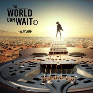 WAYLON - World Can Wait Vinyl