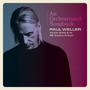 PAUL WELLER - AN ORCHESTRATED SONGBOOK WITH JULES BUCKLEY & THE BBC SYMPHONY ORCHESTRA  2LP