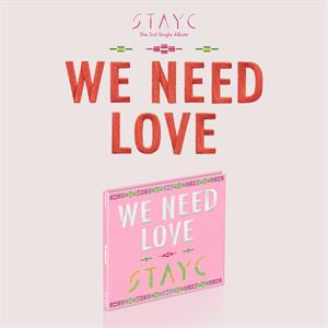 STAYC - WE NEED LOVE