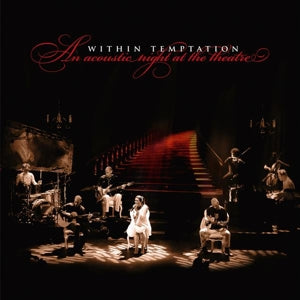 WITHIN TEMPTATION - AN ACOUSTIC NIGHT AT THE THEATRE