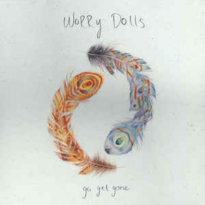 Worry Dolls  ‎– Go Get Gone RSD White Vinyl